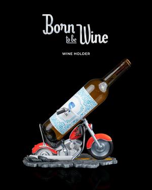 Born to be Wine  Wine Holderr