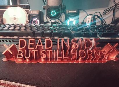 Dead Inside But Still Horny