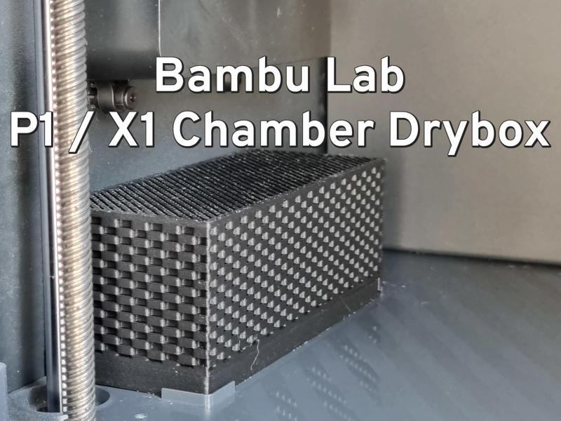 No Spill Bambu Lab P1S / X1C / X1E Chamber Drybox