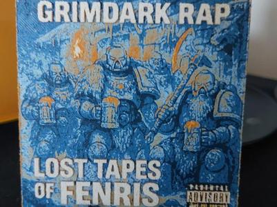 Grimdark Rap - Lost Tapes of Fenris