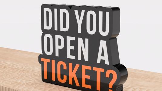 "Did you open a ticket?" IT QUOTE Lightbox
