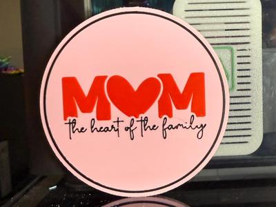 MOM, THE HEART OF THE FAMILY COASTER 