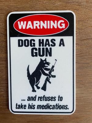 Funny Warning Sign / Dog / Gun / Wall Art / 