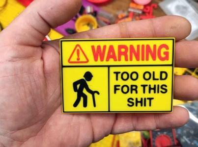 Too old for this shit