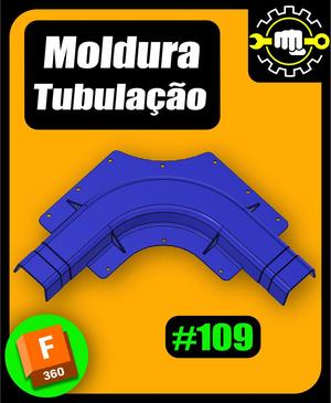 #109 Moldura Tubulação | Fusion | Projeto Raiz