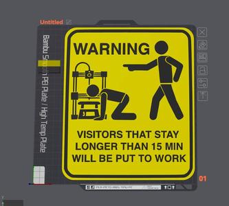 "Visitors Will Be Put To Work" Sign   