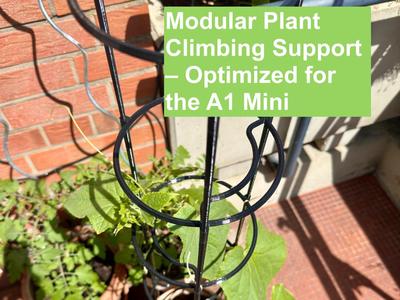 Modular Plant Climbing Support – Optimized A1 Mini