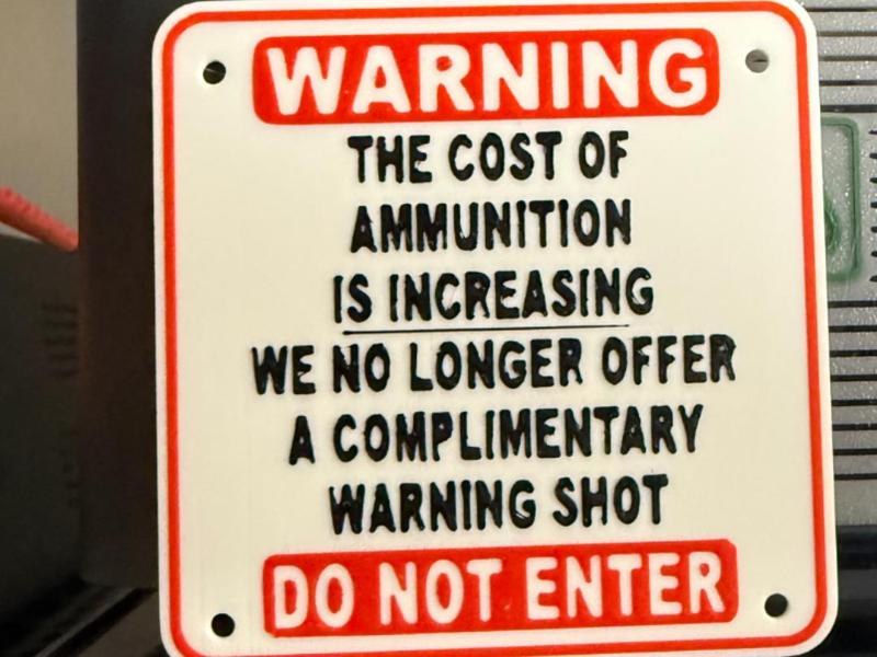 WARNING - THE COST OF AMMUNITION IS INCREASING