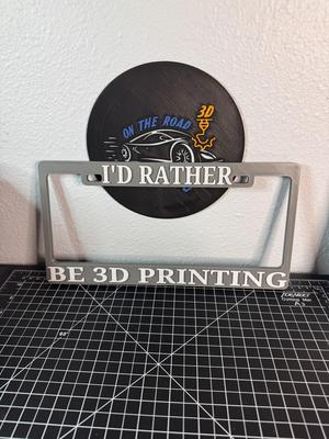 I'd Rather Be 3D Printing License Plate Cover