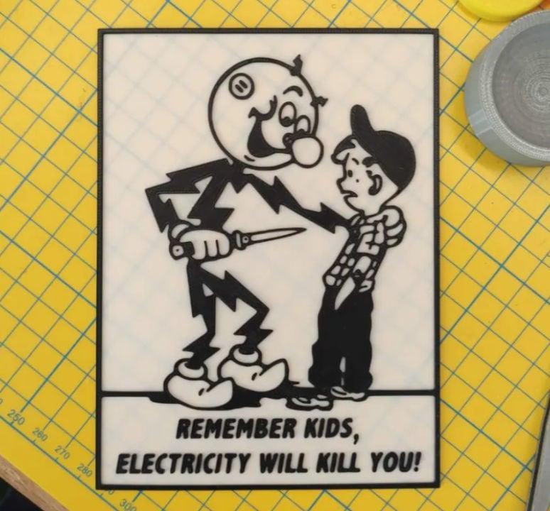 Remember kids, electricity will kill you