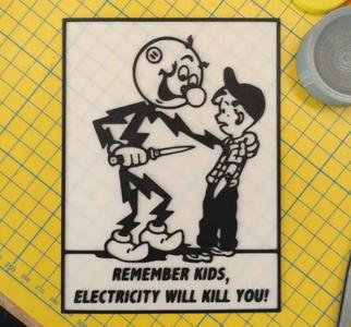 Remember kids, electricity will kill you