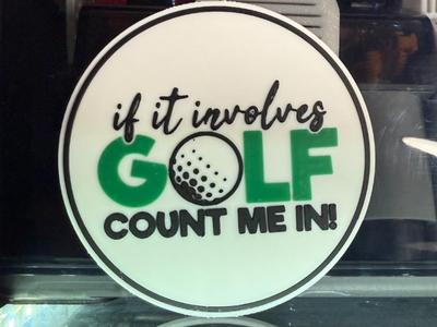 IF IT INVOLVES GOLF, COUNT ME IN!
