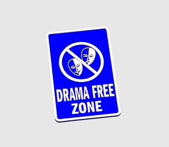 Drama Free Zone sign