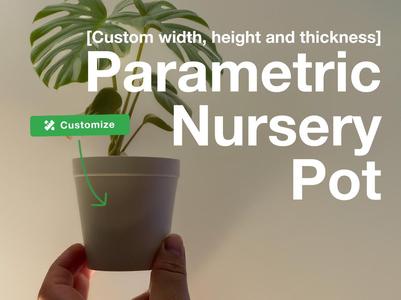 Parametric Nursery Pot - Size Customizer