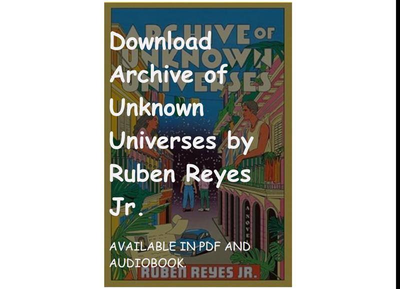 Download Archive of Unknown Universes by Ruben Reyes Jr.
