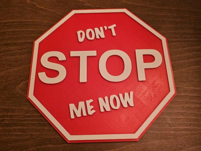 don't STOP me now sign 