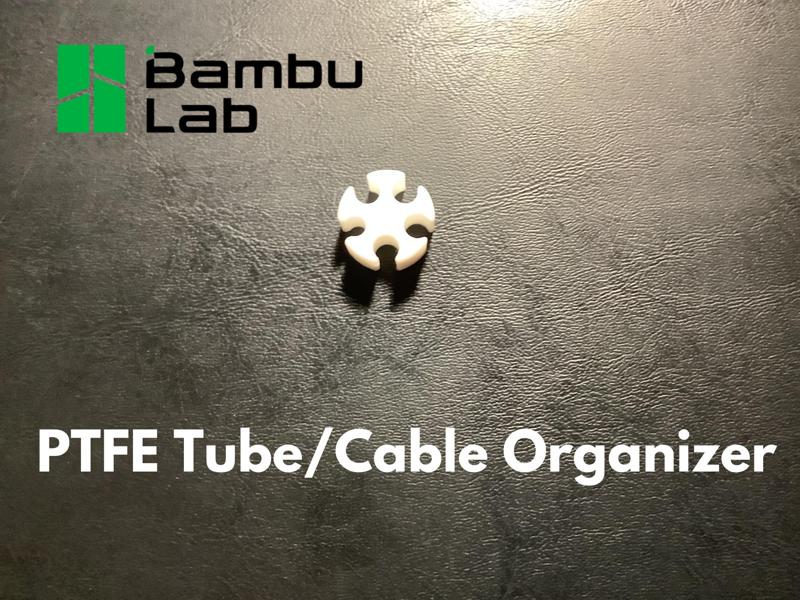 PTFE Tube/Cable Organizer (Bambu Lab)