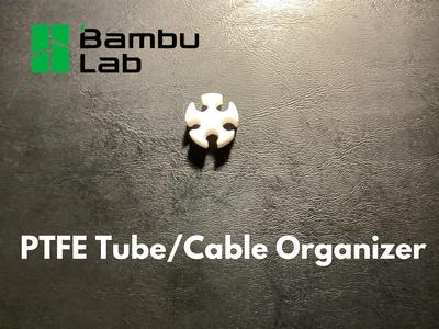 PTFE Tube/Cable Organizer (Bambu Lab)