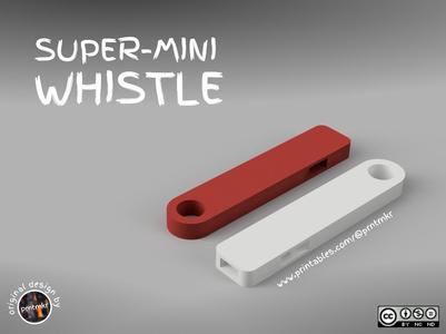 Super-mini WHISTLE! Quick print!
