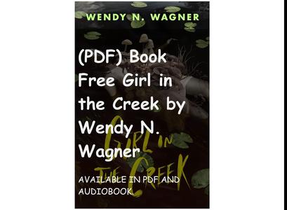 (PDF) Book Free Girl in the Creek by Wendy N. Wagner