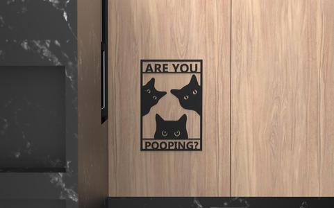 Cat Bathroom Sign - Are you pooping?