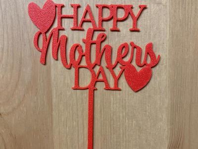 Happy Mothers Day Cake Topper
