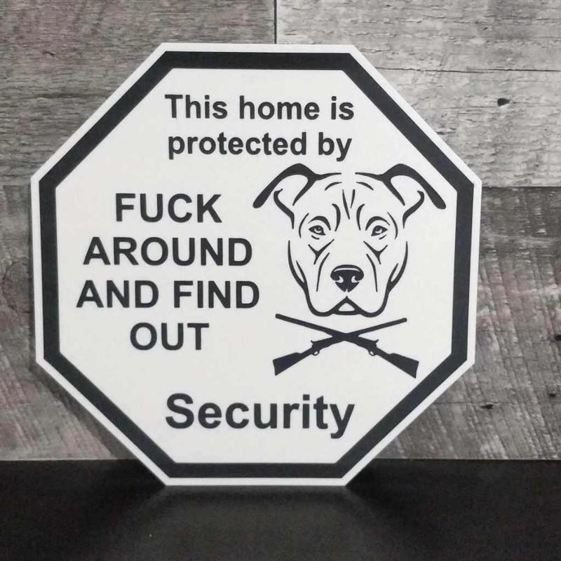 F*ck Around and Find out Security Animal Pitbull Sign