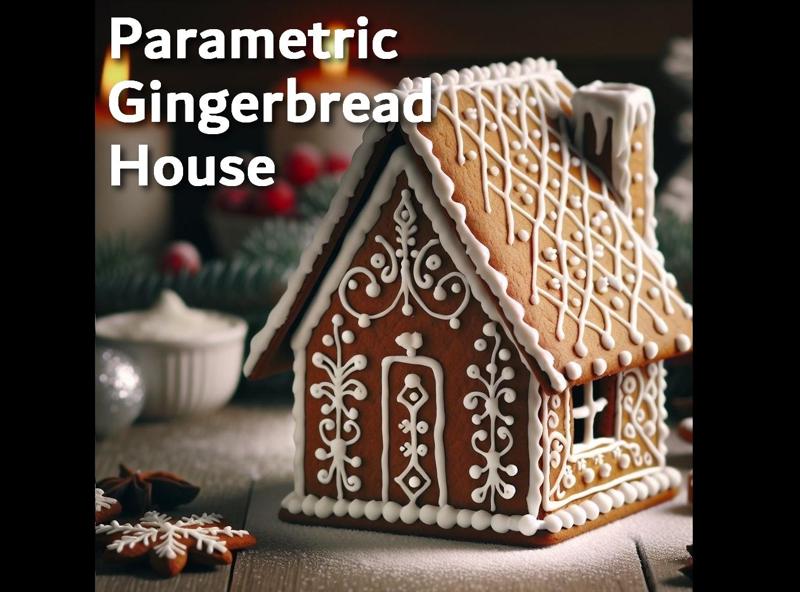 Parametric Gingerbread House