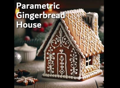 Parametric Gingerbread House