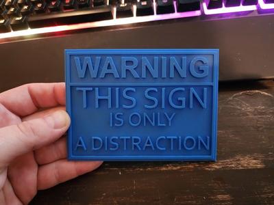 Warning Sign - This Sign is only a Distraction