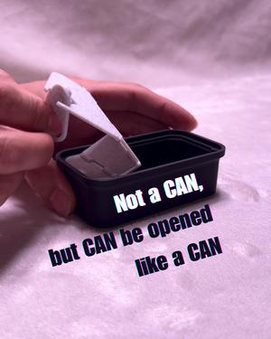 Not a CAN, But CAN be opened like a CAN