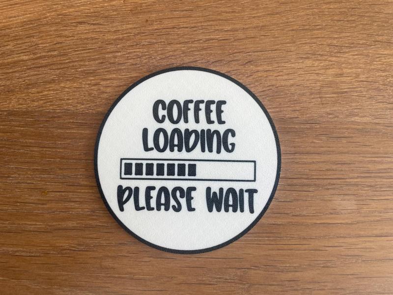Coffee Loading Coaster / Drink / Funny