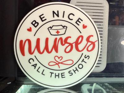BE NICE NURSES CALL THE SHOTS