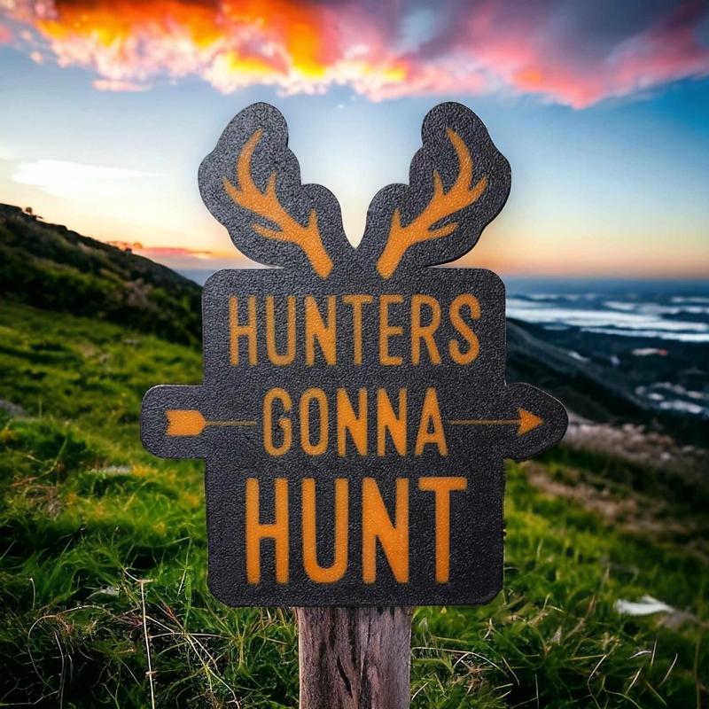 Hunters Gonna Hunt Sign
