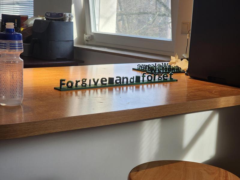 forgive and forget / eat shit and die