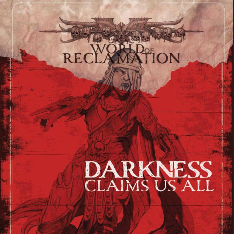 11. World of Reclamation - Darkness Claims us All