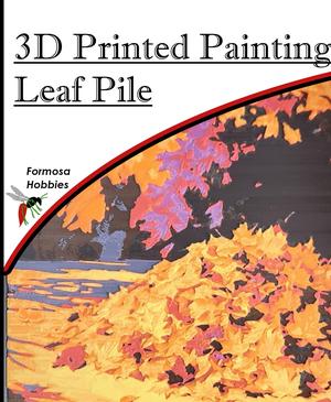 3D Printed Painting - Fall Leaf Pile