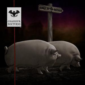 Chasseur Nocturne: Pigs, Brother