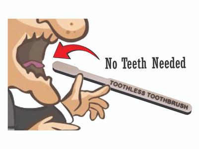 Toothless Toothbrush