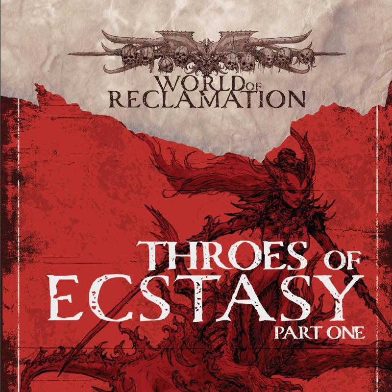 8. World of Reclamation - Throes of Ecstasy (Part 1) Adventure