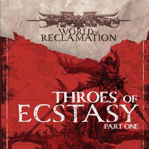 8. World of Reclamation - Throes of Ecstasy (Part 1) Adventure
