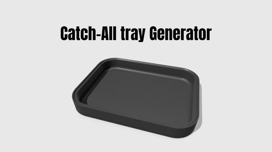 Catch all Tray generator