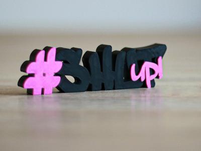 Shut up lettering
