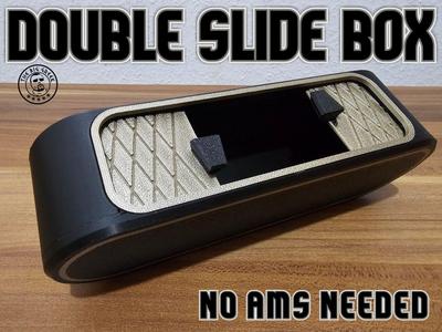 DOUBLE SLIDE BOX - NO AMS NEEDED