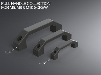 Pull Handle Collection for M5-M10 Screws