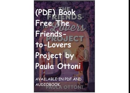 (PDF) Book Free The Friends-to-Lovers Project by Paula Ottoni
