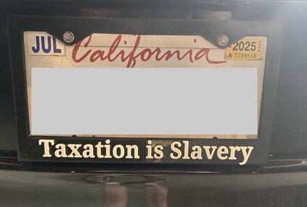 Taxation is Slavery License Plate frame