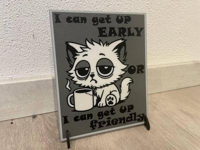 I can get up early OR i can get up friendly CAT