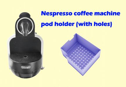 Nespresso coffe machine pod holder with holes