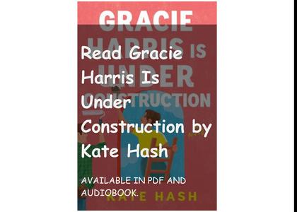Read Gracie Harris Is Under Construction by Kate Hash